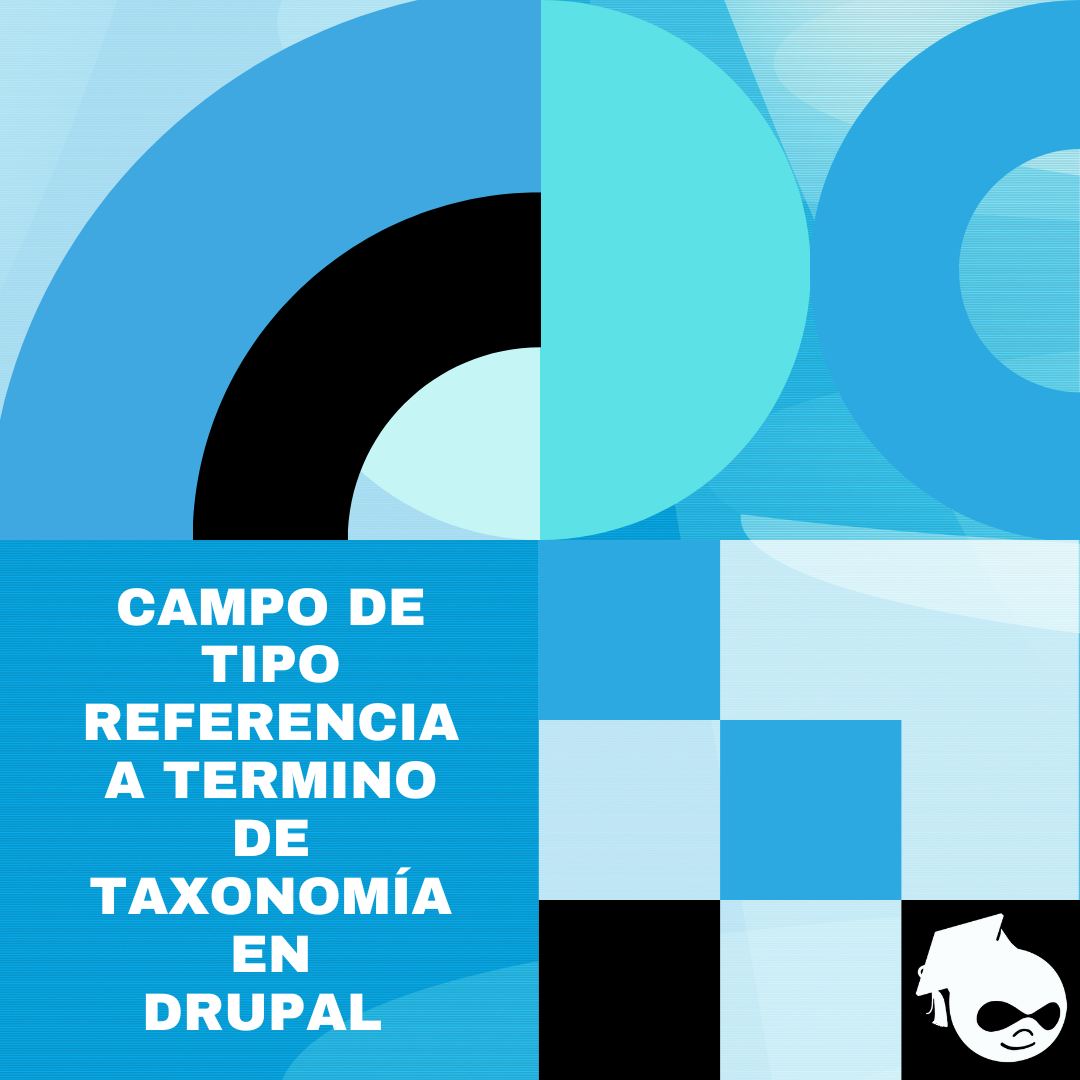 Campo de tipo referencia a termino de taxonomía en Drupal