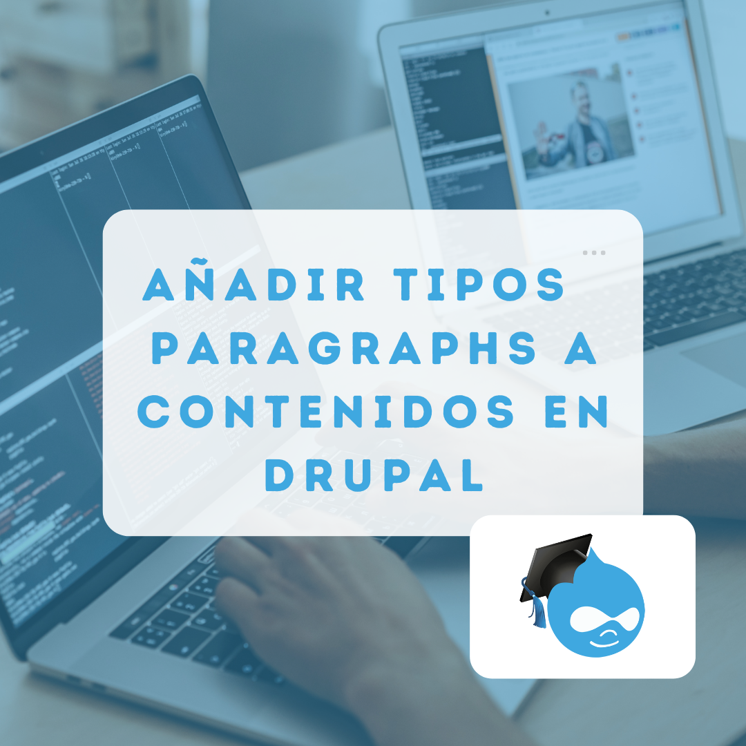 Añadir tipos Paragrahs a contenidos en Drupal