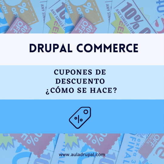 Cupones de descuento con Drupal Commerce, ¿Cómo se hace?